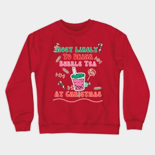 Most Likely To Drink Bubble Tea At Christmas Crewneck Sweatshirt